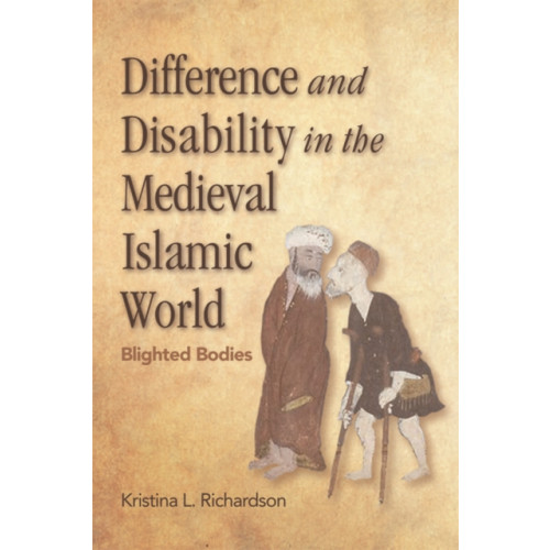 Edinburgh university press Difference and Disability in the Medieval Islamic World (häftad, eng)