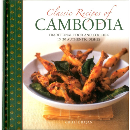 Anness publishing Classic Recipes of Cambodia (inbunden, eng)