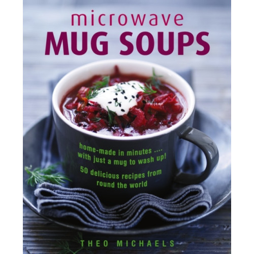 Anness publishing Microwave Mug Soups (inbunden, eng)