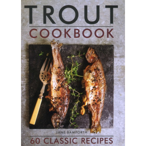 Anness publishing Trout Cookbook (inbunden, eng)