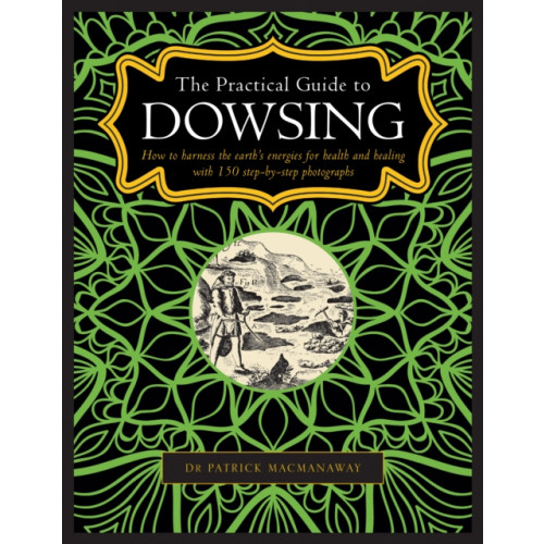 Anness publishing Dowsing, The Practical Guide to (inbunden, eng)