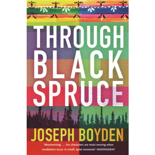 Orion Publishing Co Through Black Spruce (häftad, eng)