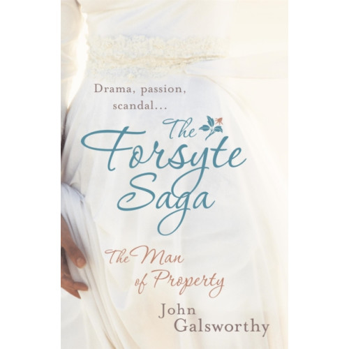 Headline Publishing Group The Forsyte Saga 1: The Man of Property (häftad, eng)