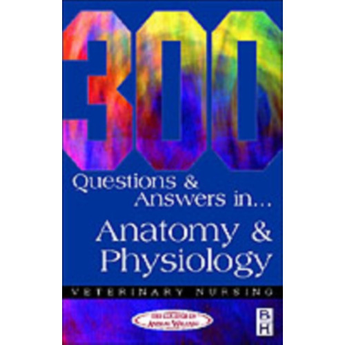 Elsevier Health Sciences 300 Questions and Answers in Anatomy and Physiology for Veterinary Nurses (häftad, eng)