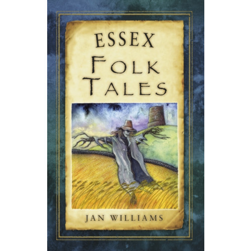 The History Press Ltd Essex Folk Tales (häftad, eng)