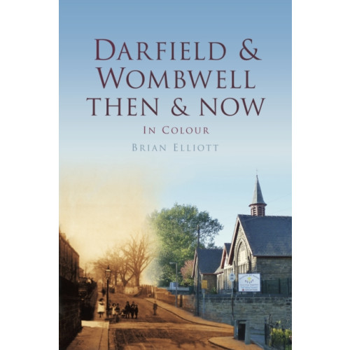 Batsford Ltd Darfield & Wombwell Then & Now (inbunden, eng)