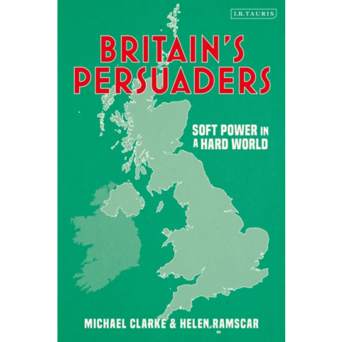 Bloomsbury Publishing PLC Britain's Persuaders (häftad, eng)