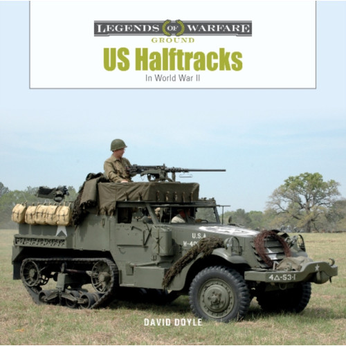 Schiffer Publishing Ltd US Half-Tracks (inbunden, eng)