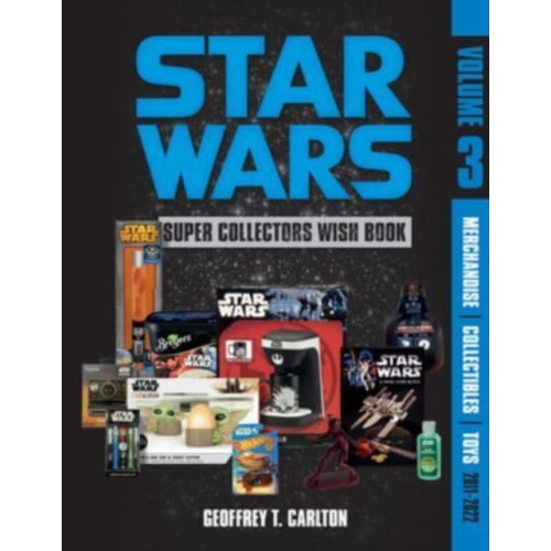 Schiffer Publishing Ltd Star Wars Super Collector's Wish Book, Vol. 3 (inbunden, eng)