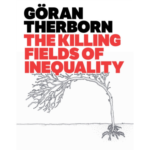 John Wiley And Sons Ltd The Killing Fields of Inequality (häftad, eng)