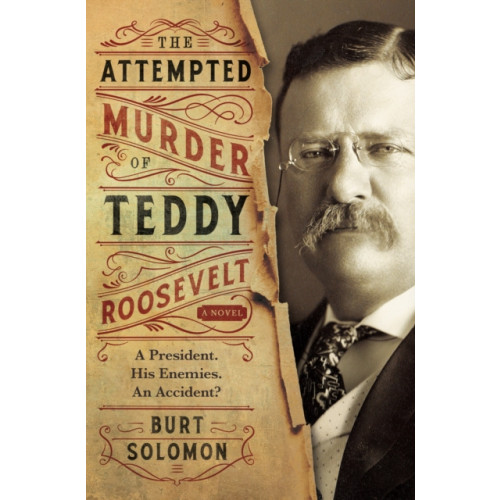 St Martin's Press The Attempted Murder of Teddy Roosevelt (häftad, eng)