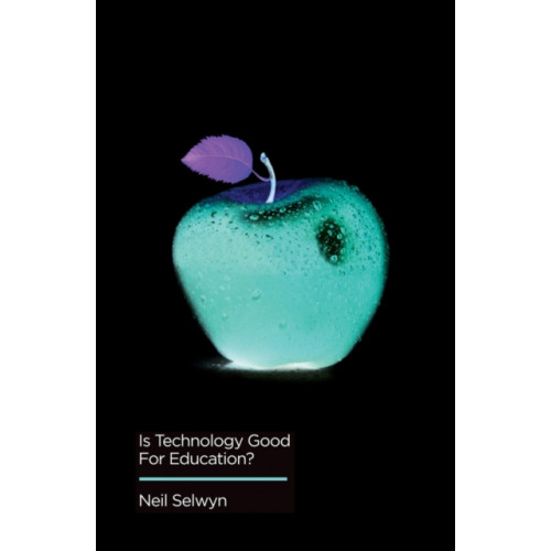 John Wiley And Sons Ltd Is Technology Good for Education? (häftad, eng)