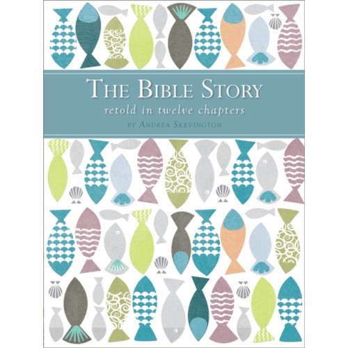 Spck publishing The Bible Story Retold in Twelve Chapters (inbunden, eng)