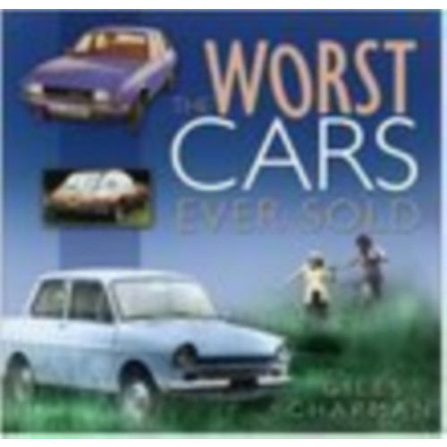The History Press Ltd The Worst Cars Ever Sold (häftad, eng)