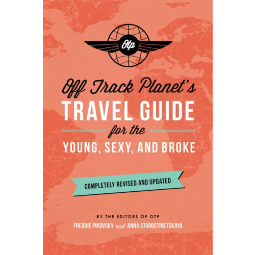 Running Press,U.S. Off Track Planet's Travel Guide for the Young, Sexy, and Broke: Completely Revised and Updated (häftad, eng)