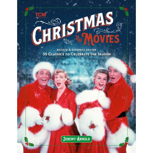 Running Press,U.S. Turner Classic Movies: Christmas in the Movies (Revised & Expanded Edition) (inbunden, eng)