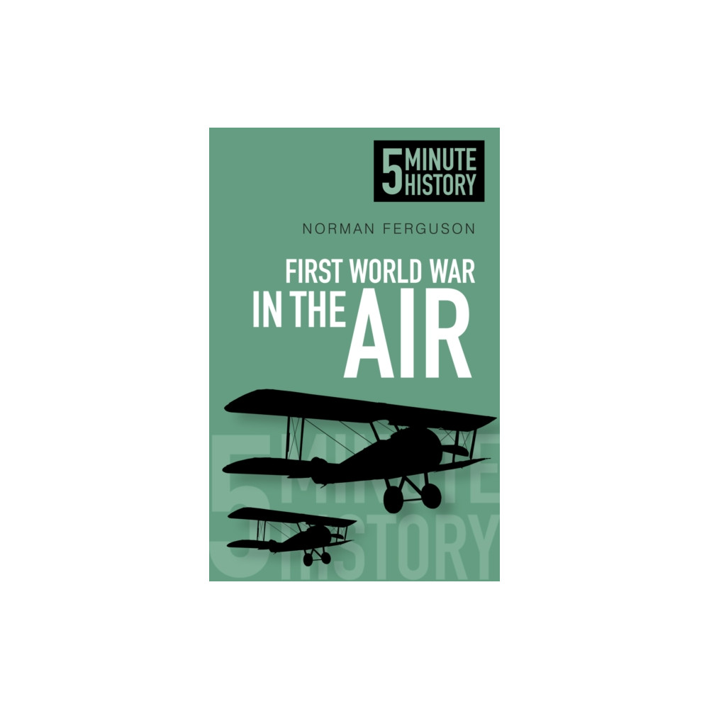 Produktbild för First World War in the Air: 5 Minute History (häftad, eng)