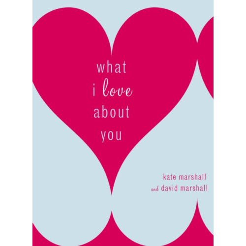 Broadway Books (A Division of Bantam Doubleday Dell Publishing Group Inc) What I Love About You (inbunden, eng)