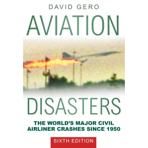 The History Press Ltd Aviation Disasters (häftad, eng)