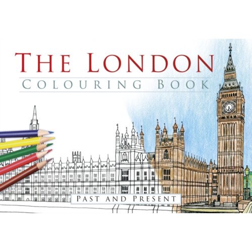 The History Press Ltd The London Colouring Book: Past and Present (häftad, eng)