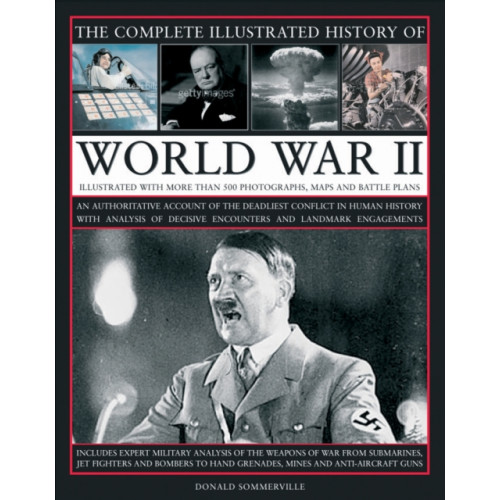 Anness publishing Complete Illustrated History of World War Two (inbunden, eng)