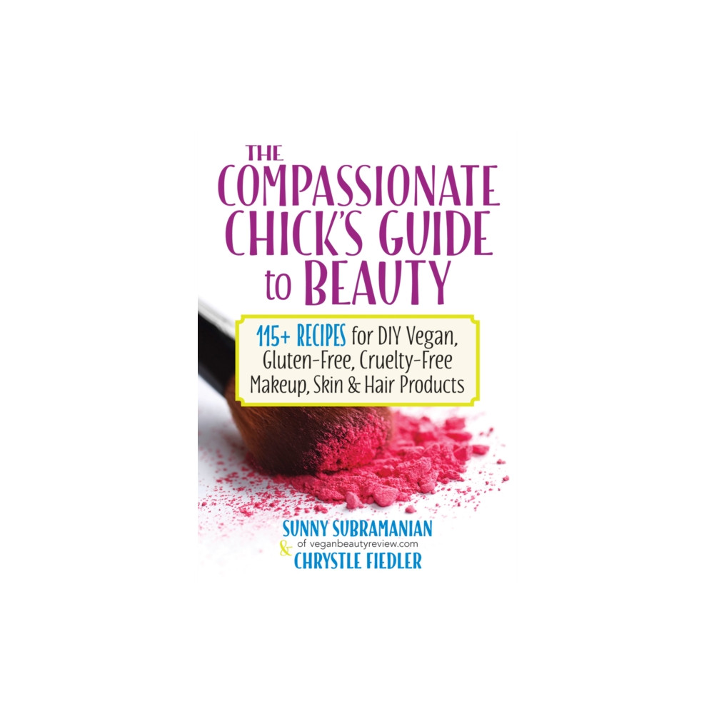 Produktbild för The Compassionate Chick's Guide to DIY Beauty (häftad, eng)