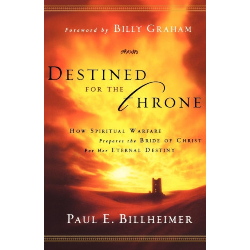 Baker publishing group Destined for the Throne – How Spiritual Warfare Prepares the Bride of Christ for Her Eternal Destiny (häftad, eng)