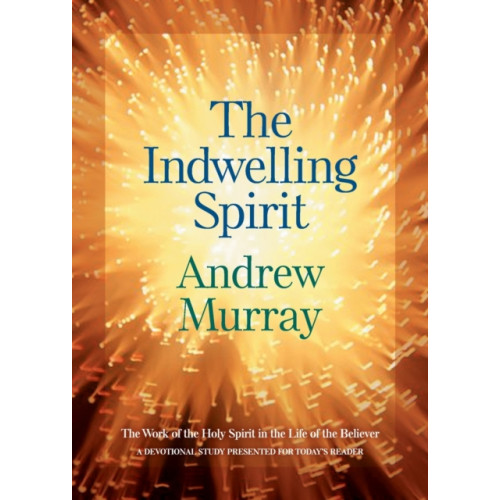 Baker publishing group The Indwelling Spirit – The Work of the Holy Spirit in the Life of the Believer (häftad, eng)