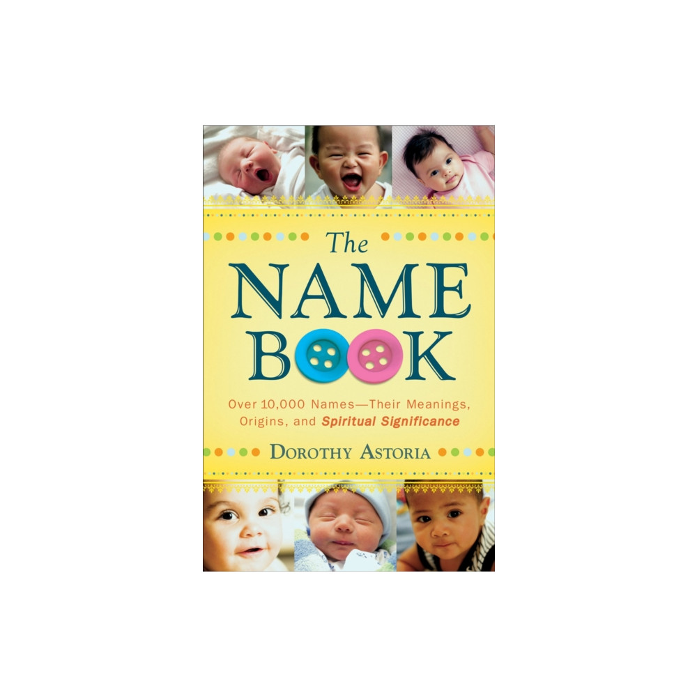 Produktbild för The Name Book – Over 10,000 Names––Their Meanings, Origins, and Spiritual Significance (häftad, eng)