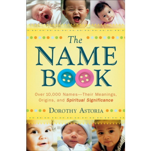 Baker publishing group The Name Book – Over 10,000 Names––Their Meanings, Origins, and Spiritual Significance (häftad, eng)