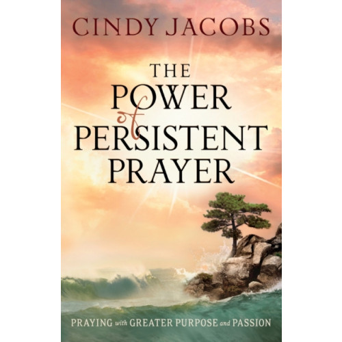 Baker publishing group The Power of Persistent Prayer – Praying With Greater Purpose and Passion (häftad, eng)