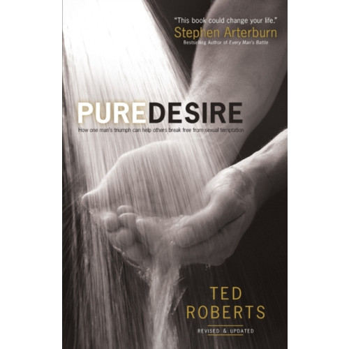 Baker publishing group Pure Desire – How One Man`s Triumph Can Help Others Break Free From Sexual Temptation (häftad, eng)