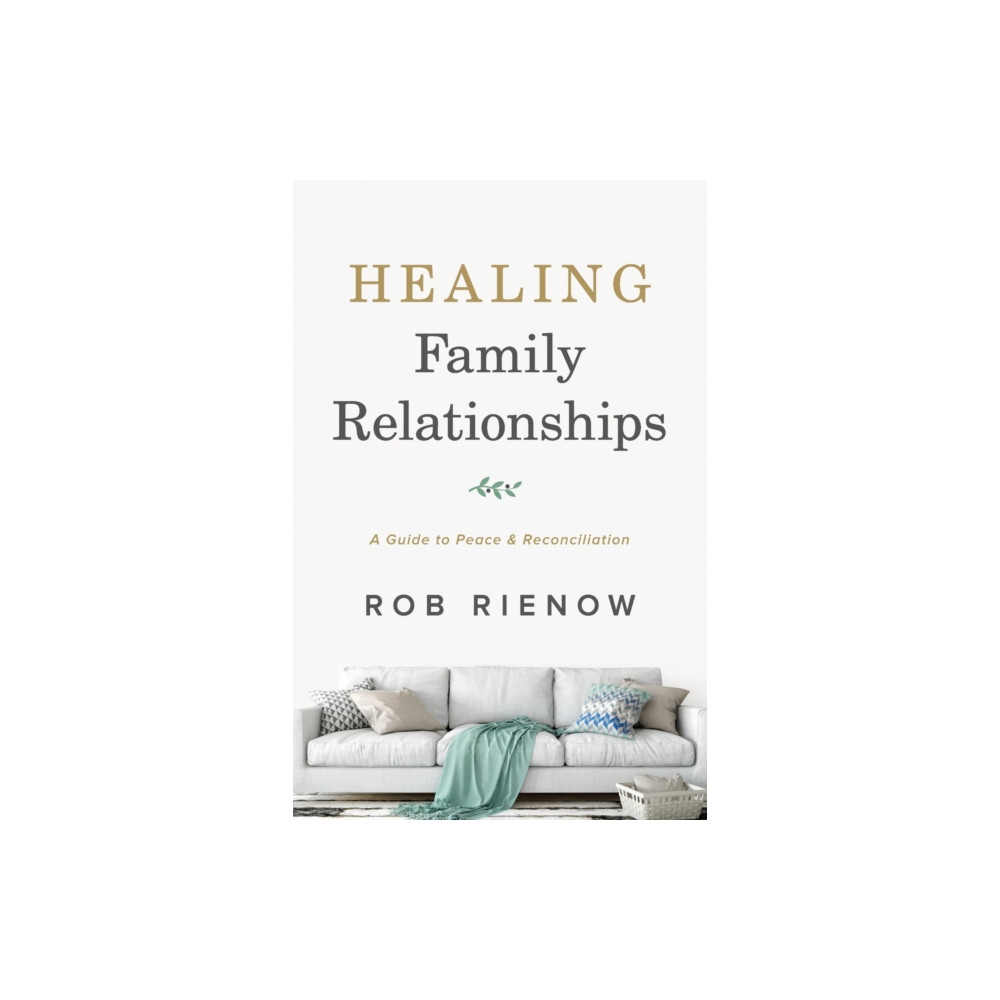 Produktbild för Healing Family Relationships – A Guide to Peace and Reconciliation (häftad, eng)
