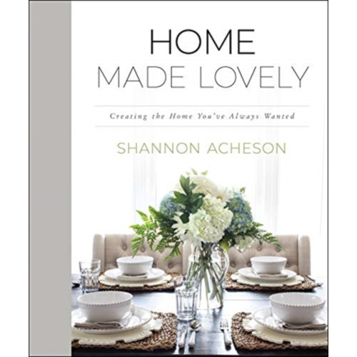 Baker publishing group Home Made Lovely – Creating the Home You`ve Always Wanted (inbunden, eng)