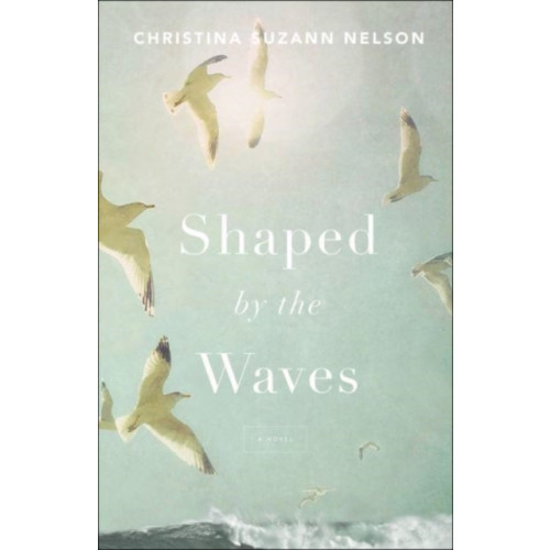 Baker publishing group Shaped by the Waves (häftad, eng)
