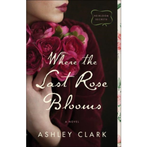 Baker publishing group Where the Last Rose Blooms (häftad, eng)