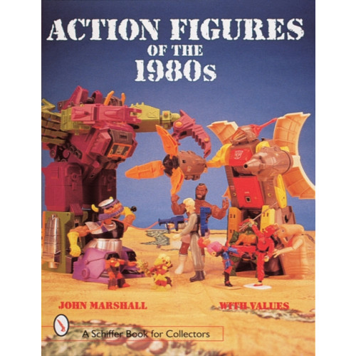 Schiffer Publishing Ltd Action Figures of the 1980s (häftad, eng)