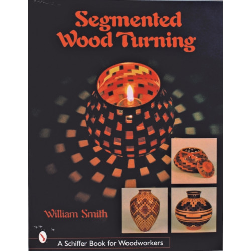 Schiffer Publishing Ltd Segmented Wood Turning (häftad, eng)