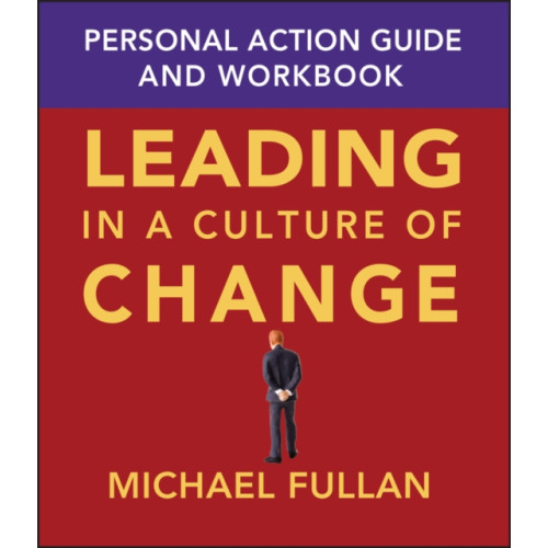 John Wiley & Sons Inc Leading in a Culture of Change Personal Action Guide and Workbook (häftad, eng)