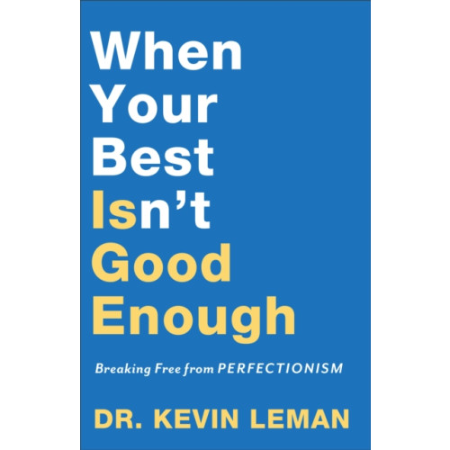 Baker publishing group When Your Best Isn`t Good Enough – Breaking Free from Perfectionism (häftad, eng)