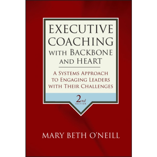 John Wiley & Sons Inc Executive Coaching with Backbone and Heart (inbunden, eng)