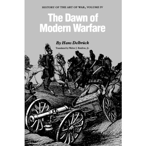 University of Nebraska Press The Dawn of Modern Warfare (häftad, eng)