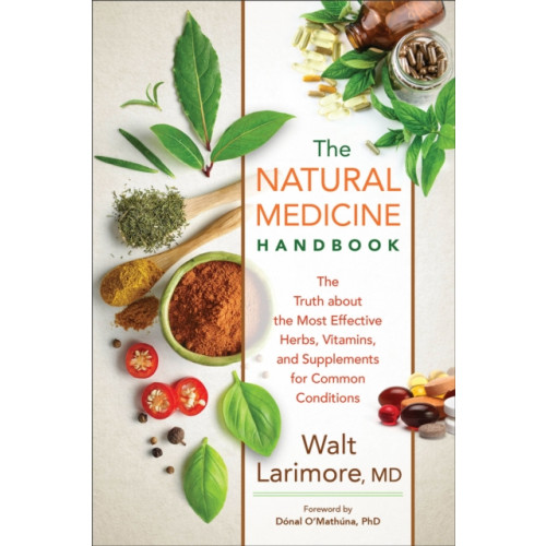 Baker publishing group The Natural Medicine Handbook – The Truth about the Most Effective Herbs, Vitamins, and Supplements for Common Conditions (häftad, eng)