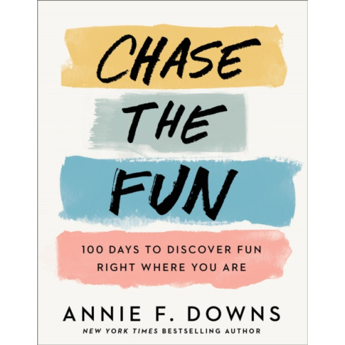 Baker publishing group Chase the Fun – 100 Days to Discover Fun Right Where You Are (inbunden, eng)