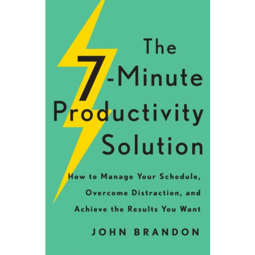 Baker publishing group The 7–Minute Productivity Solution – How to Manage Your Schedule, Overcome Distraction, and Achieve the Results You Want (häftad, eng)