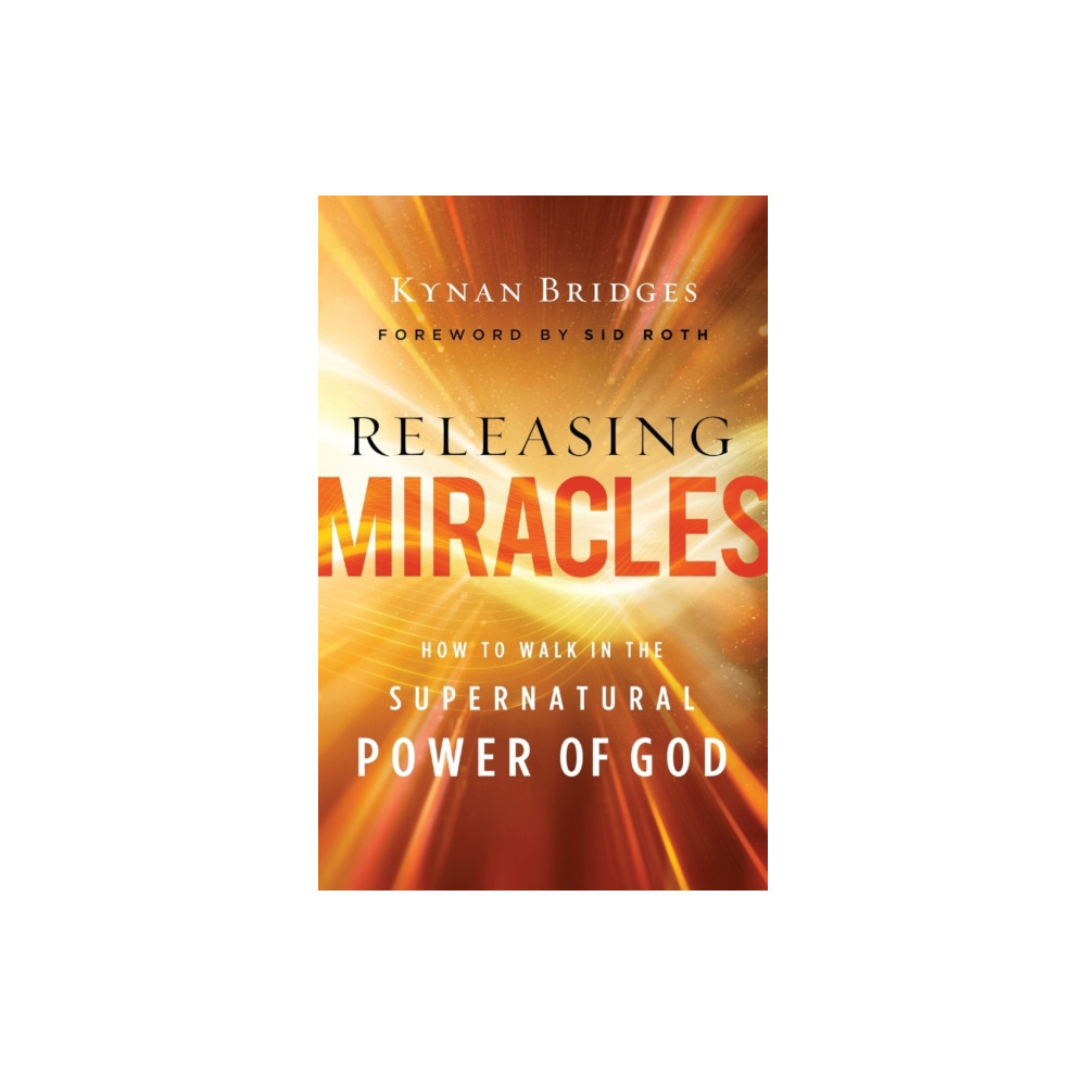 Produktbild för Releasing Miracles – How to Walk in the Supernatural Power of God (häftad, eng)