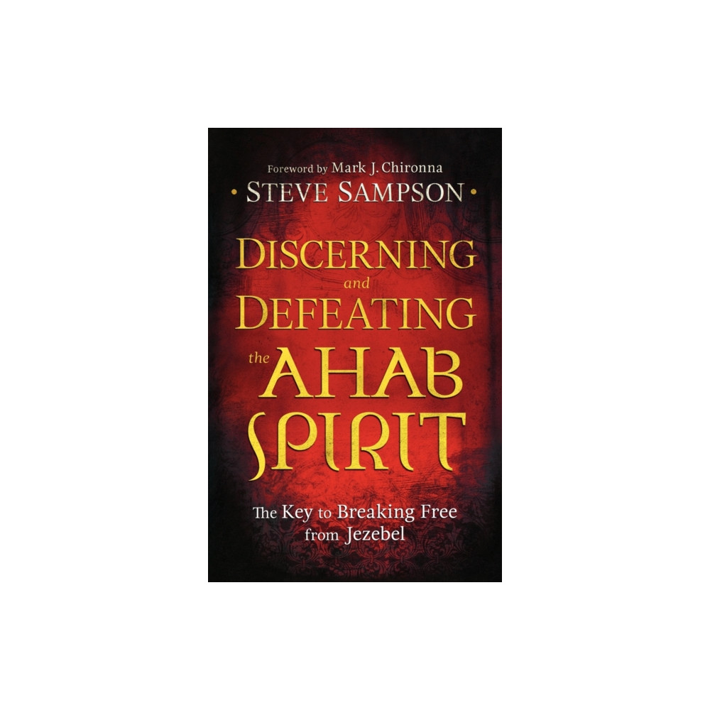 Produktbild för Discerning and Defeating the Ahab Spirit – The Key to Breaking Free from Jezebel (häftad, eng)
