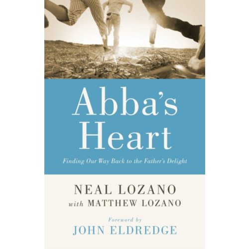 Baker publishing group Abba`s Heart – Finding Our Way Back to the Father`s Delight (häftad, eng)