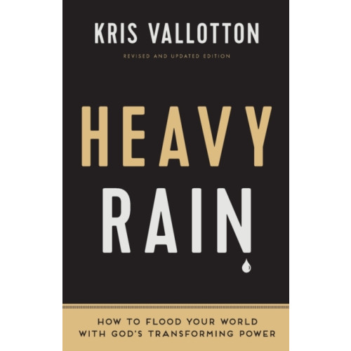Baker publishing group Heavy Rain – How to Flood Your World with God`s Transforming Power (häftad, eng)