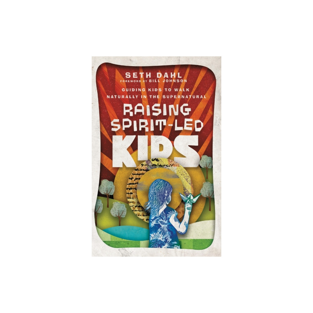 Produktbild för Raising Spirit–Led Kids – Guiding Kids to Walk Naturally in the Supernatural (häftad, eng)